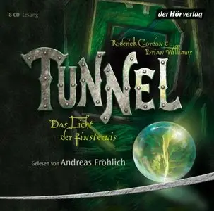 Roderick Gordon & Brian Williams - Das Licht der Finsternis 1 - Tunnel
