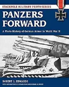 Panzers Forward: A Photo History of German Armor in World War II (Stackpole Military Photo Series)