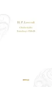 «Cthulhu kalder. Fortællinger 1926-28» by H.P. Lovecraft