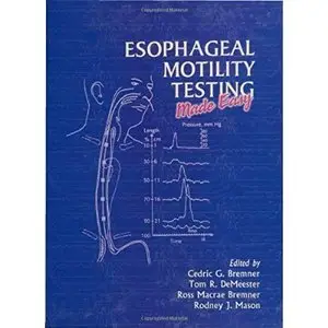 Esophageal Motility Testing by Cedric G. Bremner