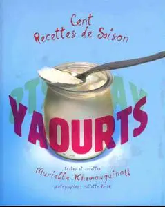 Murielle Khomouguinott, "Yaourts : Cent recettes de saison"