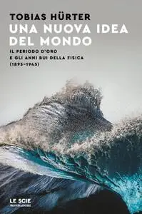 Tobias Hürter - Una nuova idea del mondo