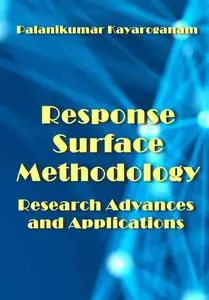 "Response Surface Methodology: Research Advances and Applications" ed. by Palanikumar Kayaroganam