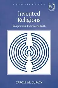 Invented Religions: Imagination, Fiction and Faith (Repost)