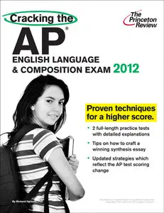 Cracking the AP English Language & Composition Exam, 2012 Edition (repost)