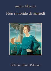 Andrea Molesini - Non si uccide di martedì