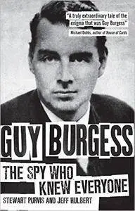 Guy Burgess: The Spy Who Knew Everyone