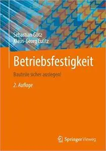 Betriebsfestigkeit: Bauteile sicher auslegen!