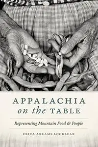 Appalachia on the Table: Representing Mountain Food and People