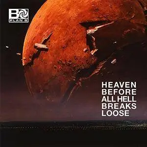 Plan B - Heaven Before All Hell Breaks Loose (2018) [Official Digital Download]