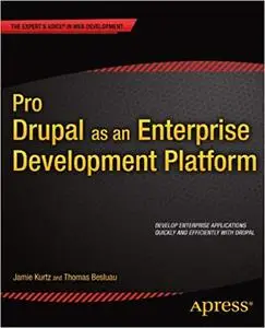 Pro Drupal as an Enterprise Development Platform (Repost)