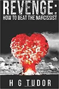 Revenge: How to Beat the Narcissist