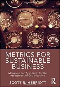 Metrics for Sustainable Business: Measures and Standards for the Assessment of Organizations