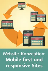  Website-Konzeption: Mobile first und responsive Sites Websites planen, die auf jedem Gerät eine gute Figur machen