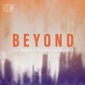 Los Angeles Percussion Quartet - Beyond (2017)