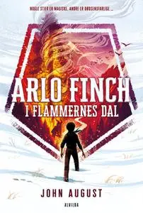 «Arlo Finch i flammernes dal (1)» by John August