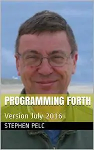 Programming Forth: Version July 2016