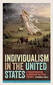 Individualism in the United States: A Transformation in American Political Thought