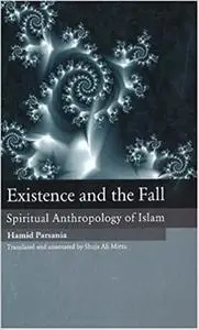 Existence and the Fall: Spiritual Anthropology of Islam