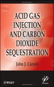Acid Gas Injection and Carbon Dioxide Sequestration