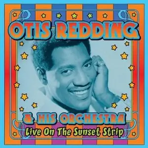 Otis Redding - Live On The Sunset Strip (2010)
