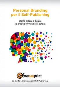 AA.VV. - Personal branding per il self-publishing. Come creare e curare la propria immagine d'autore