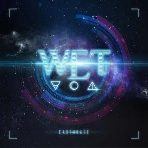 W.E.T - Earthrage (2018)