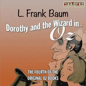 «Dorothy and the Wizard in Oz» by L. Baum