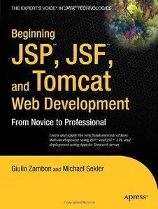 Beginning JSP , JSF and Tomcat Web Development: From Novice to Professional [Repost]