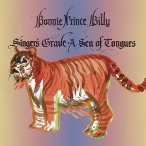 Bonnie 'Prince' Billy - Singer’s Grave A Sea Of Tongues (2014)