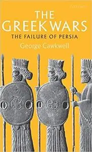 The Greek Wars: The Failure of Persia