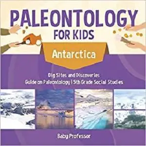 Paleontology for Kids - Antarctica - Dig Sites and Discoveries