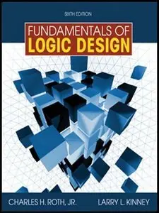 Fundamentals of Logic Design, 6 Edition (repost)