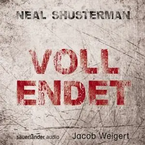 Neal Shusterman - Vollendet