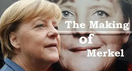BBC - The Making of Merkel (2013)