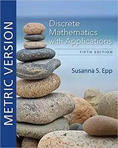 Discrete Mathematics with Applications, Metric Edition, 5th edition