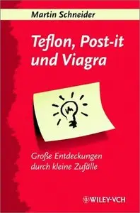Teflon, Post-it und Viagra. Große Entdeckungen durch kleine Zufälle