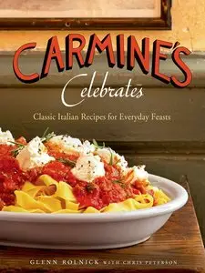 Carmine's Celebrates: Classic Italian Recipes for Everyday Feasts (repost)