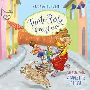 «Tante Rotz greift ein» by Andrea Schütze