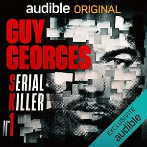 Hélène Petiot, Xavier Beneroso, "Guy Georges: Serial killer numéro 1"