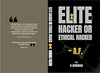 ELITE HACKER – ETHICAL HACKER” ~ A.F.: Thought, live experience and opinion notes from AHMAD FAIZUN