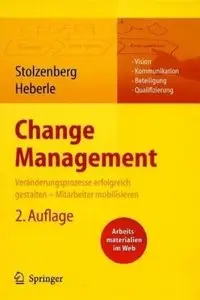 Change Management: Veränderungsprozesse erfolgreich gestalten - Mitarbeiter mobilisieren