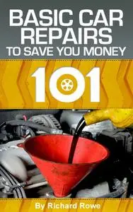 Autos 101: Basic Car Repairs to Save You Money