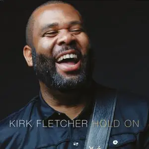 Kirk Fletcher - Hold On (2018)