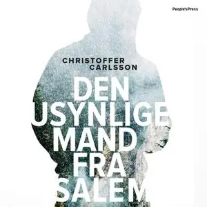 «Den usynlige mand fra Salem» by Christoffer Carlsson