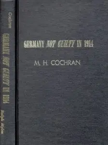 Germany Not Guilty in 1914 - Cochran (1931)