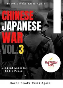 Chinese Japanese war vol.3: Bacon Smoke Rises Again