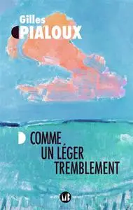 Comme un léger tremblement - Gilles Pialoux