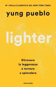 Yung Pueblo - Lighter. Ritrovare la leggerezza e tornare a splendere