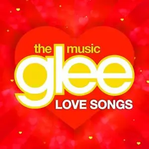 Glee Cast - Glee Love Songs (2021)